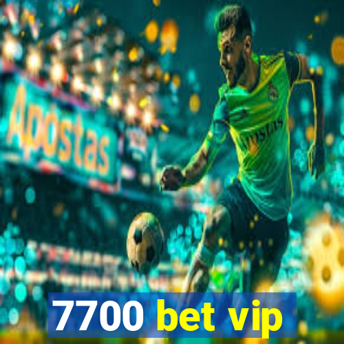 7700 bet vip